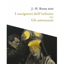 I navigatori dell'infinito - Gli astronauti | J.-H. Rosny aîné